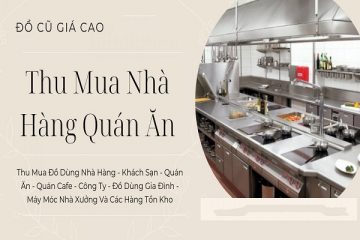 Thu Mua Thanh Lý Siêu Thị, Nhà Hàng, Quán Ăn Giá Cao Tại Chương Mỹ-0